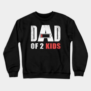 Dad of 2 two kids low battery gift for father's day Crewneck Sweatshirt